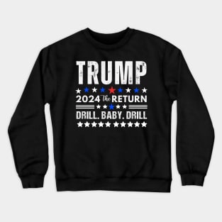 Trump 2024 Drill Baby Drill US Flag Republican 4th Of July Crewneck Sweatshirt